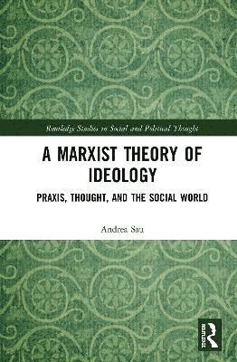 A Marxist Theory of Ideology 1