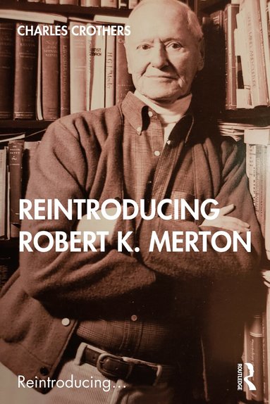 Charles Crothers - Reintroducing Robert K. Merton, Häftad