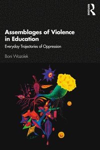 bokomslag Assemblages of Violence in Education