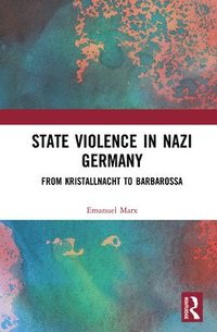 bokomslag State Violence in Nazi Germany