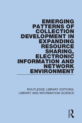 Emerging Patterns of Collection Development in Expanding Resource Sharing, Electronic Information and Network Environment 1