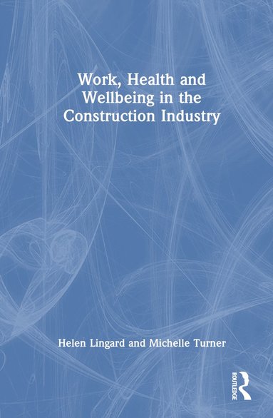 bokomslag Work, Health and Wellbeing in the Construction Industry