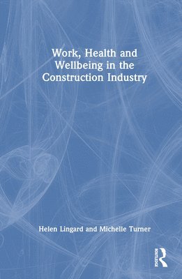 Work, Health and Wellbeing in the Construction Industry 1