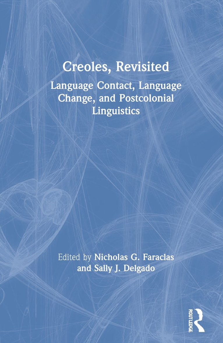 Nicholas G. Faraclas, Sally J. Delgado - Creoles, Revisited, Inbunden