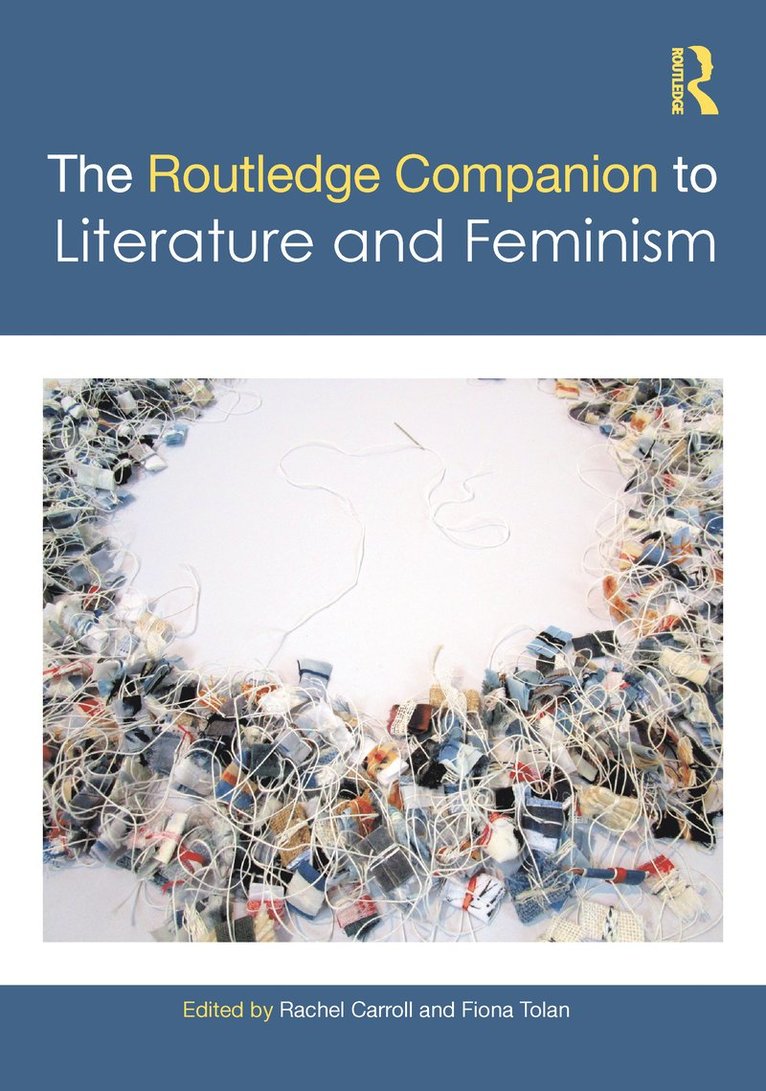 Rachel Carroll, Fiona Tolan - Routledge Companion to Literature and Feminism, Inbunden