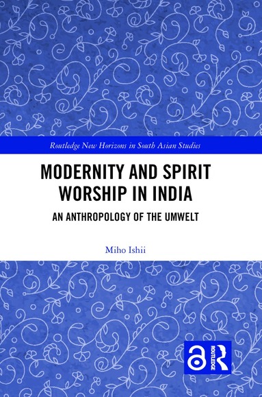 Miho Ishii - Modernity and Spirit Worship in India, Inbunden