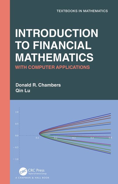 Donald R. Chambers, Qin Lu - Introduction to Financial Mathematics, Inbunden