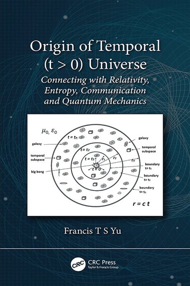 Francis T. S. Yu, Thomas N. Corns - Origin of Temporal (t > 0) Universe, Inbunden