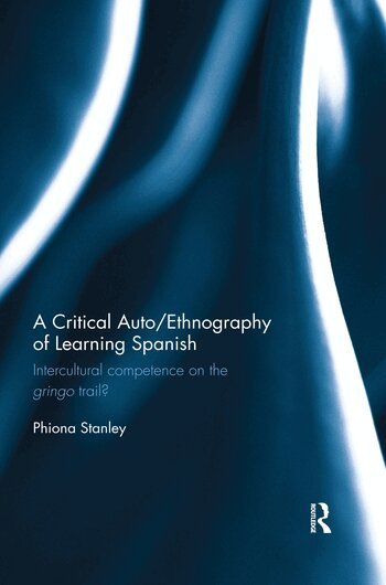 Phiona Stanley - Critical Auto/Ethnography of Learning Spanish, Häftad