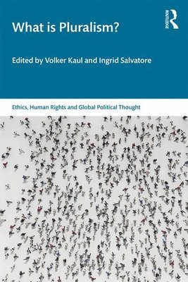Volker Kaul, Ingrid Salvatore - What is Pluralism?, Häftad