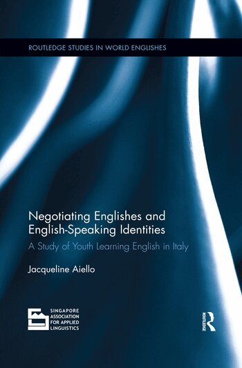 Jacqueline Aiello - Negotiating Englishes and English-speaking Identities, Häftad