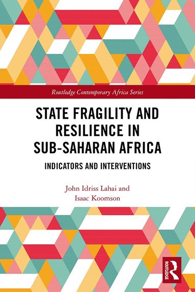 John Idriss Lahai, Isaac Koomson - State Fragility and Resilience in sub-Saharan Africa, Inbunden