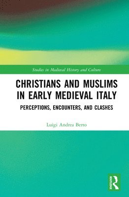 Luigi Andrea Berto - Christians and Muslims in Early Medieval Italy, Inbunden
