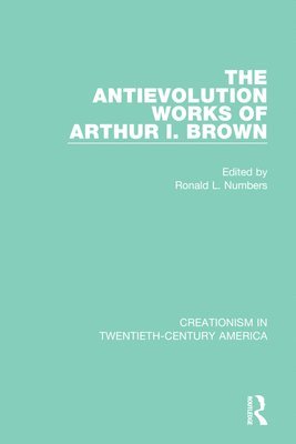 The Antievolution Works of Arthur I. Brown 1
