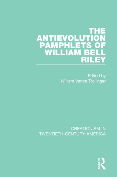 bokomslag Antievolution Pamphlets of William Bell Riley