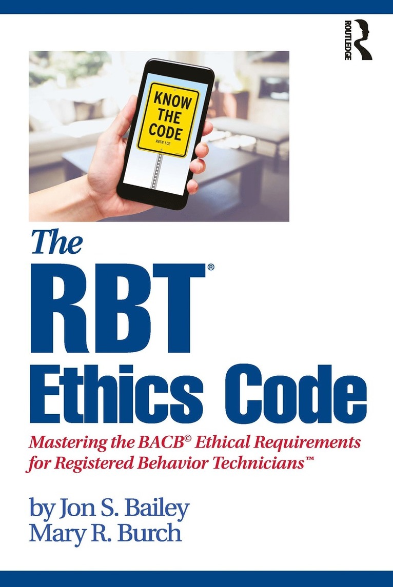 Jon S. Bailey, Mary R. Burch, USA) Burch, Mary R. (Behavior Management Consultants, Florida - RBT® Ethics Code, Häftad