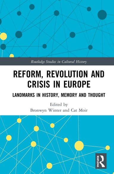 Bronwyn Winter, Cat Moir - Reform, Revolution and Crisis in Europe, Inbunden