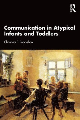 bokomslag Communication in Atypical Infants and Toddlers