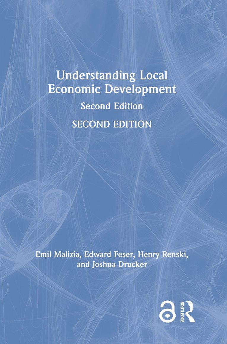 Emil Malizia, Edward J. Feser, Henry Renski, Joshua Drucker - Understanding Local Economic Development, Inbunden