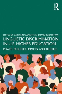 Gaillynn Clements, Marnie Jo Petray - Linguistic Discrimination in US Higher Education, Häftad