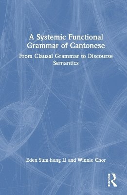A Systemic Functional Grammar of Cantonese 1