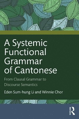 bokomslag A Systemic Functional Grammar of Cantonese