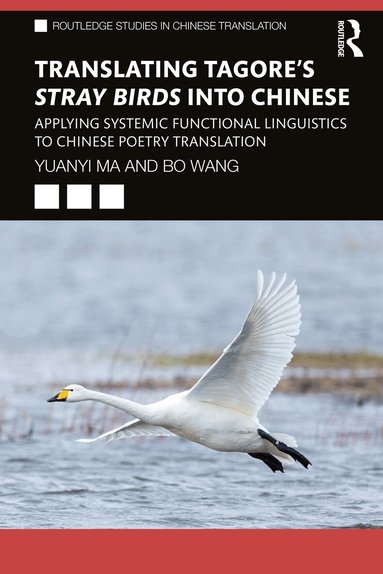 Yuanyi Ma, Bo Wang - Translating Tagore's Stray Birds into Chinese, Häftad