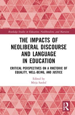 Mitja Sardoč, Slovenia) Sardoc, Mitja (Educational Research Institute, Mitja Sardo&#269;, Mitja Sardoc, Sardo& - Impacts of Neoliberal Discourse and Language in Education, Inbunden