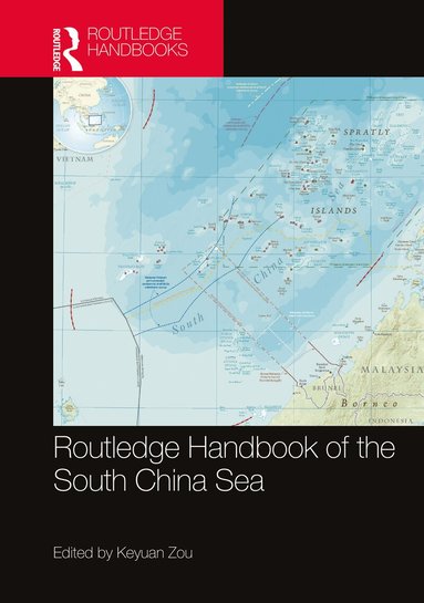 Zou Keyuan - Routledge Handbook of the South China Sea, Inbunden