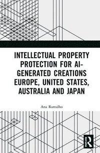 bokomslag Intellectual Property Protection for AI-generated Creations