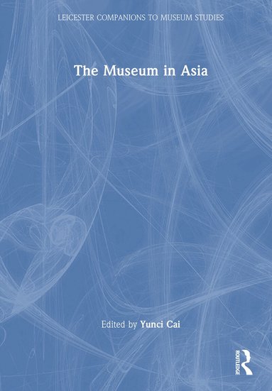 Yunci Cai - Museum in Asia, Inbunden