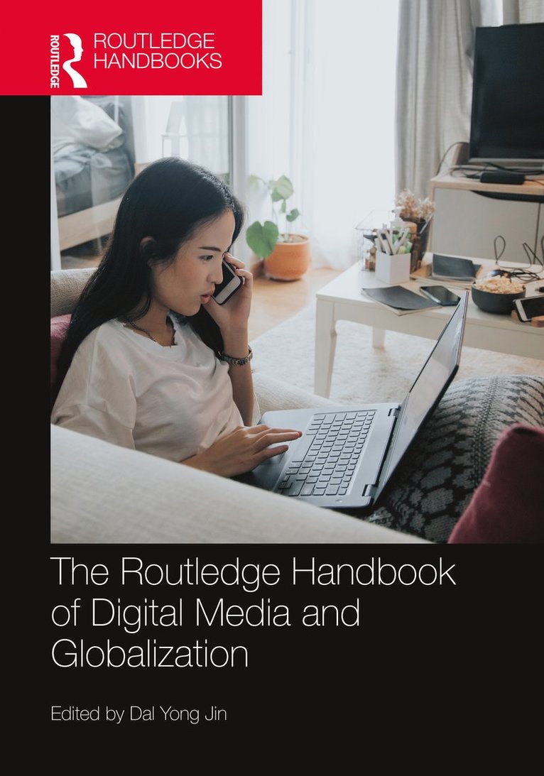 The Routledge Handbook of Digital Media and Globalization 1