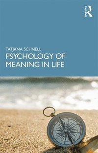 bokomslag The Psychology of Meaning in Life