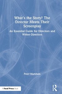 bokomslag Whats the Story? The Director Meets Their Screenplay