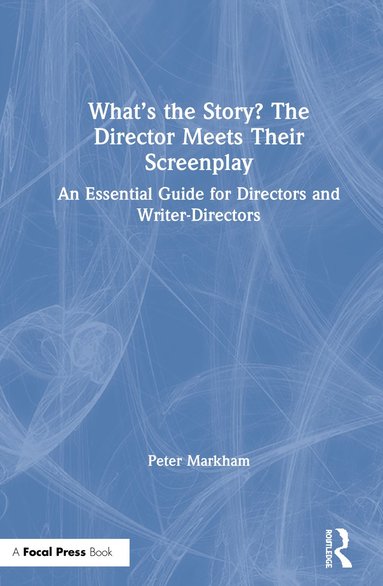 bokomslag What's the Story? The Director Meets Their Screenplay