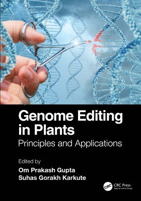 Om Prakash Gupta, Suhas Gorakh Karkute - Genome Editing in Plants, Inbunden