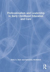 bokomslag Professionalism and Leadership in Early Childhood Education and Care