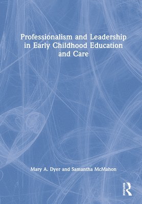 Professionalism and Leadership in Early Childhood Education and Care 1
