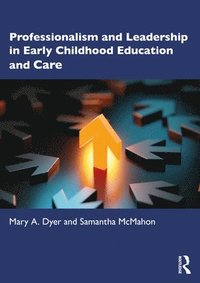 bokomslag Professionalism and Leadership in Early Childhood Education and Care
