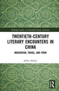 bokomslag Twentieth-Century Literary Encounters in China