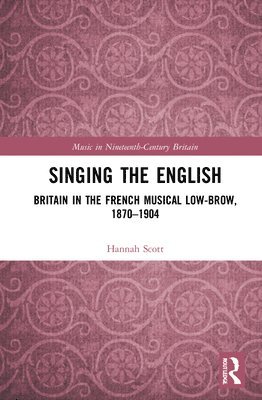Hannah L. Scott - Singing the English, Inbunden
