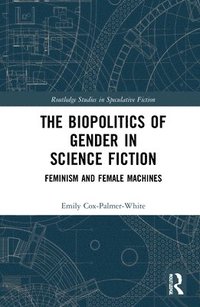 bokomslag The Biopolitics of Gender in Science Fiction