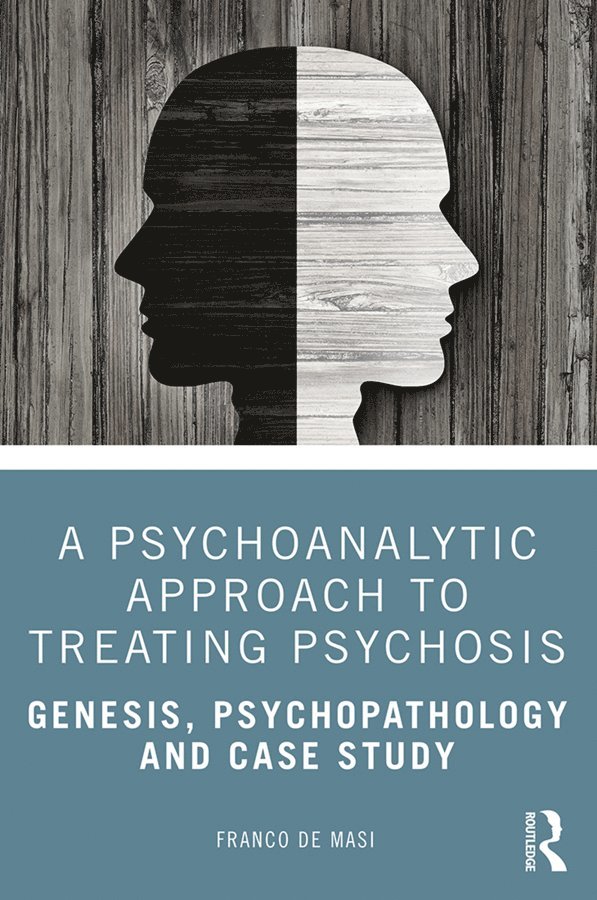 Psychoanalytic Approach to Treating Psychosis