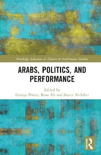 bokomslag Arabs, Politics, and Performance
