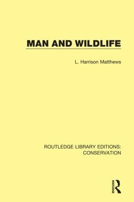 L. Harrison Matthews - Man and Wildlife, Häftad