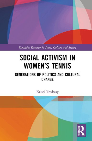 Kristi Tredway - Social Activism in Women’s Tennis, Inbunden