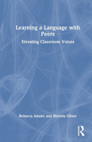 Rebecca Adams, Rhonda Oliver - Learning a Language with Peers, Inbunden