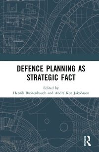 bokomslag Defence Planning as Strategic Fact