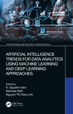 Artificial Intelligence Trends for Data Analytics Using Machine Learning and Deep Learning Approaches 1