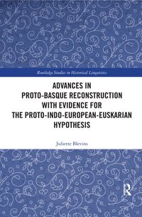 bokomslag Advances in Proto-Basque Reconstruction with Evidence for the Proto-Indo-European-Euskarian Hypothesis